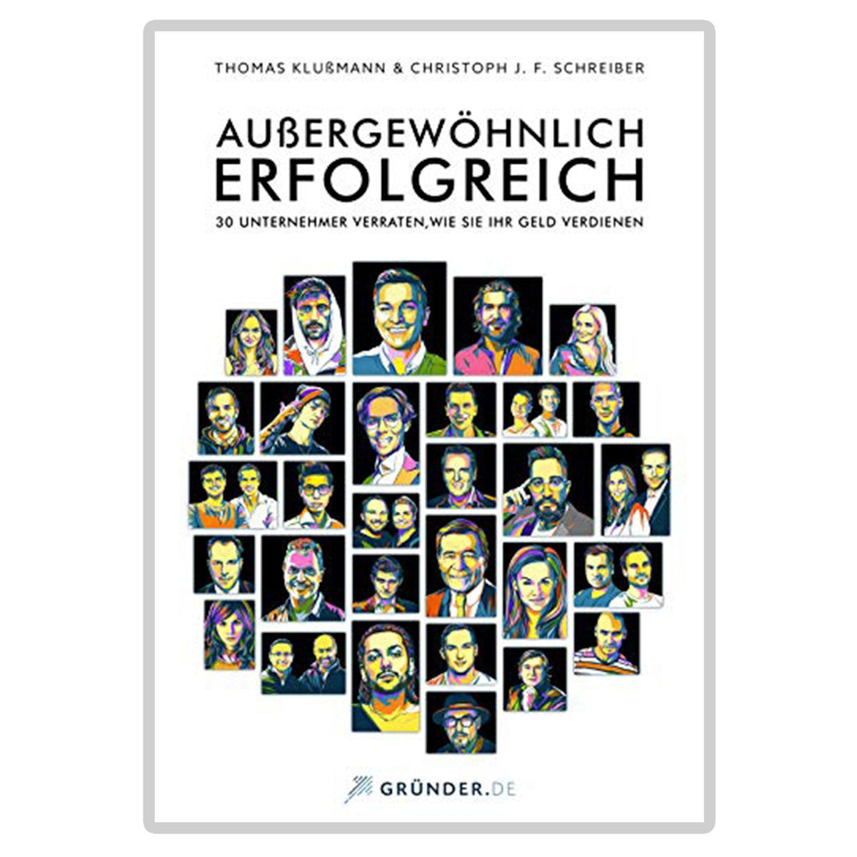 Außergewöhnlich Erfolgreich - 30 Unternehmer verraten, wie sie ihr Geld verdienen Buch - Der Kiosk - Offiziell
